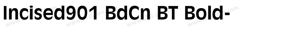 Incised901 BdCn BT Bold字体转换